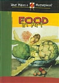 Food in Art (Library Binding)