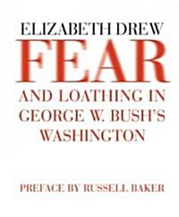 Fear and Loathing in George W. Bushs Washington (Paperback)
