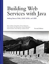 Building Web Services with Java: Making Sense of XML, SOAP, WSDL, and UDDI (Paperback, 2)