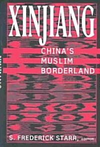 Xinjiang : Chinas Muslim Borderland (Paperback)