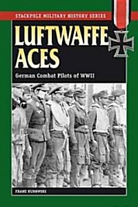 Luftwaffe Aces: German Combat Pilots of WWII (Paperback)