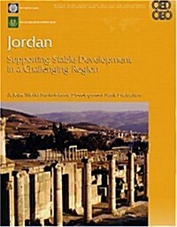 Jordan: Supporting Stable Development in a Challenging Region--A Joint World Bank-Islamic Development Bank Evaluation (Paperback)