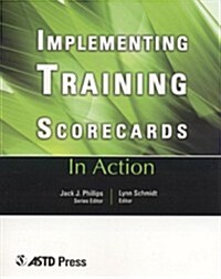 Implementing Training Scorecards (in Action Case Study Series) (Paperback)