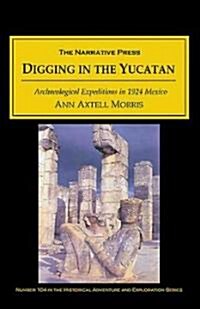 Digging in the Yucatan (Paperback)