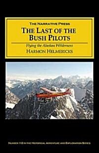 The Last of the Bush Pilots (Paperback)