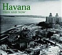 Havana Then and Now (Hardcover)