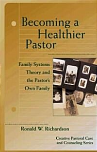 Becoming a Healthier Pastor (Paperback)