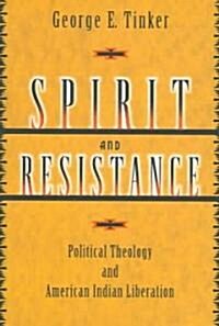 Spirit and Resistance: Political Theology and American Indian Liberation (Paperback)