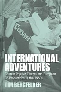 International Adventures: German Popular Cinema and European Co-Productions in the 1960s (Hardcover)