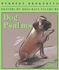 Dog Psalms: Prayers My Dogs Have Taught Me (Paperback)