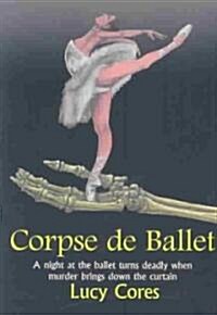 Corpse de Ballet (Paperback)
