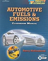 Todays Technician: Automotive Fuels and Emissions Classroom Manual and Shop Manual (Paperback)