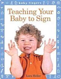 Baby Fingers(tm) Teaching Your Baby to Sign (Board Books)