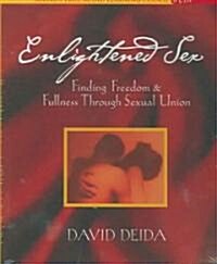 Enlightened Sex: Finding Freedom & Fullness Through Sexual Union (Audio CD)