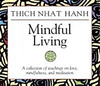 Mindful Living: A Collection of Teachings on Love, Mindfulness, and Meditation (Audio CD)