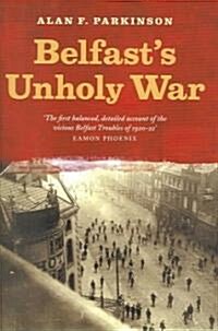 Belfasts Unholy War (Hardcover)