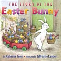 The Story of the Easter Bunny (Hardcover, 1st)
