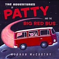 The Adventures of Patty and the Big Red Bus (Hardcover)