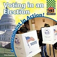 Voting in an Election (Library Binding)