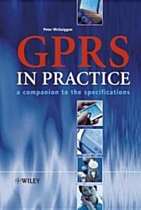 GPRS in Practice: A Companion to the Specifications (Hardcover)