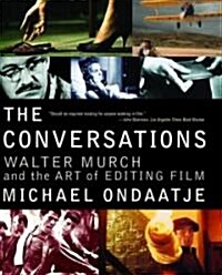 The Conversations: Walter Murch and the Art of Editing Film (Paperback)