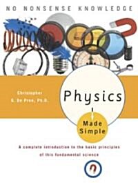 Physics Made Simple: A Complete Introduction to the Basic Principles of This Fundamental Science (Paperback, 2)
