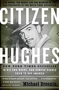 [중고] Citizen Hughes: The Power, the Money and the Madness of the Man Portrayed in the Movie the Aviator (Paperback)