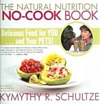 The Natural Nutrition No-Cook Book (Hardcover)