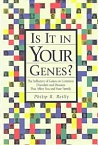 Is It in Your Genes?: The Influence of Genes on Common Disorders and Diseases That Affect You and Your Family (Paperback, Revised)