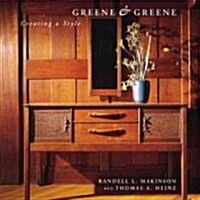 Greene & Greene Creating a Style: Creating a Style (Hardcover, Revised)