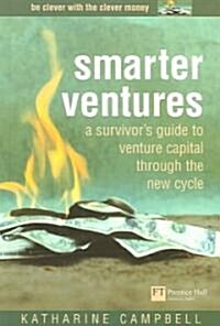 Smarter Ventures : A survivors guide to venture capital through the cycle (Paperback)