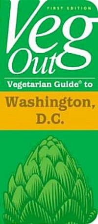 Veg Out Vegetarian Guide to Washington, D.C. (Paperback)
