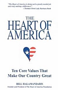The Heart of America: Ten Core Values That Make Our Country Great (Paperback)