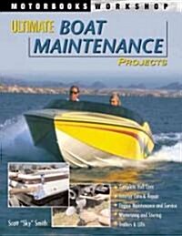 Ultimate Boat Maintenance Projects (Paperback)