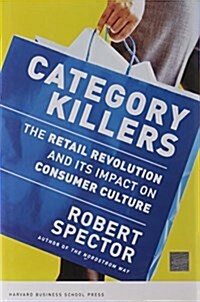 Category Killers: The Retail Revolution and Its Impact on Consumer Culture (Hardcover)