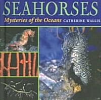 Seahorses: Mysteries of the Ocean (Hardcover)