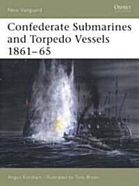Confederate Submarines and Torpedo Vessels 1861-65 (Paperback)