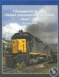 Chesapeake & Ohio Diesel Locomotives in Color, 1949-1971 (Hardcover)