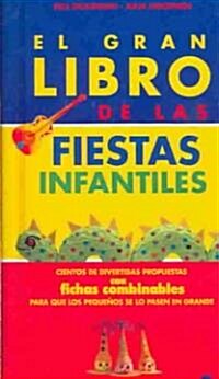 El gran libro de las fiestas infantiles/The great book of children parties (Hardcover, Spiral)