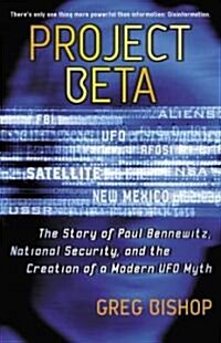 Project Beta: The Story of Paul Bennewitz, National Security, and the Creation of a Modern UFO Myth (Original) (Paperback, Original)