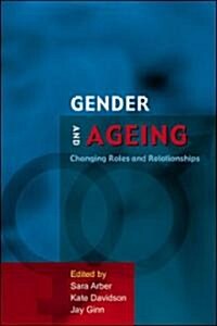 Gender And Ageing: Changing Roles and Relationships (Paperback)