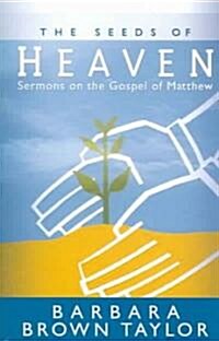 The Seeds of Heaven: Sermons on the Gospel of Matthew (Paperback)
