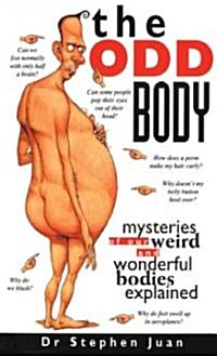 The Odd Body: Mysteries of Our Weird and Wonderful Bodies Explained (Paperback)