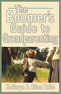 A Boomers Guide to Grandparenting (Paperback, Rev)