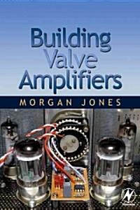 Building Valve Amplifiers (Paperback)