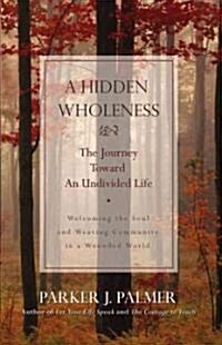 [중고] A Hidden Wholeness (Hardcover)