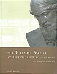 The Villa Dei Papiri at Herculaneum: Life and Afterlife of a Sculpture Collection (Hardcover)