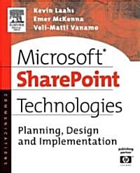 Microsoft SharePoint Technologies : Planning, Design and Implementation (Paperback)