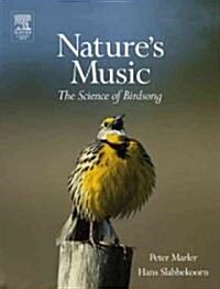 Natures Music: The Science of Birdsong (Hardcover, New)