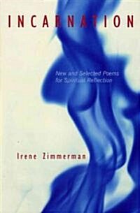Incarnation: New and Selected Poems for Spiritual Reflection (Paperback)